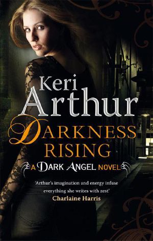 [Dark Angels 02] • Darkness Rising · the Dark Angel Series · Book Two